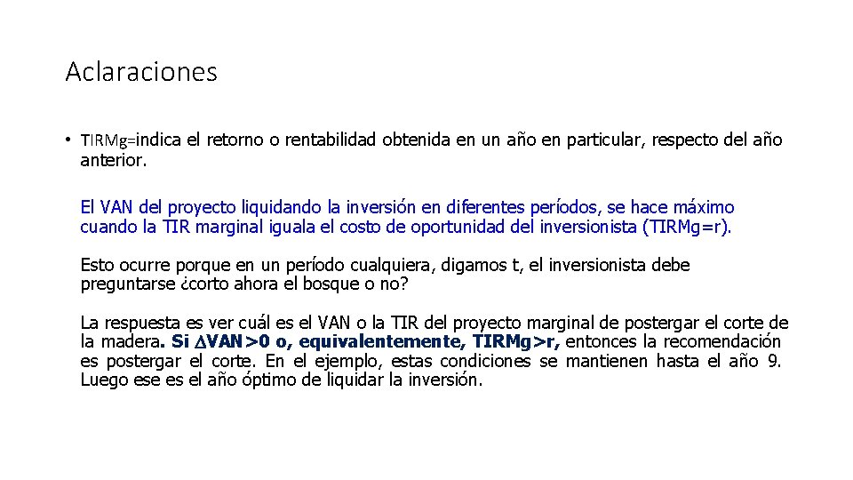 Aclaraciones • TIRMg=indica el retorno o rentabilidad obtenida en un año en particular, respecto