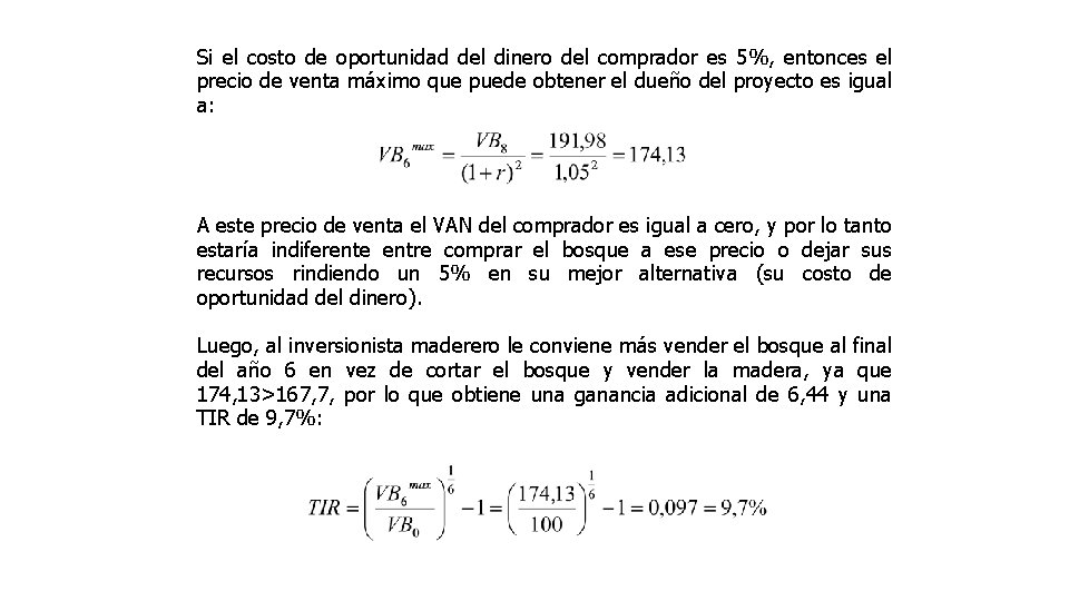 Si el costo de oportunidad del dinero del comprador es 5%, entonces el precio