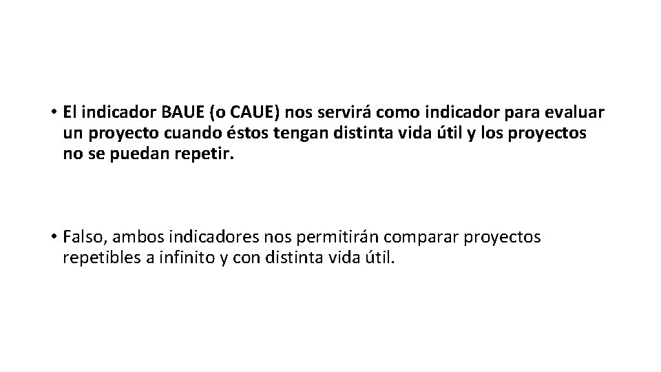  • El indicador BAUE (o CAUE) nos servirá como indicador para evaluar un