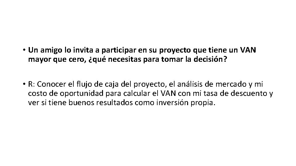  • Un amigo lo invita a participar en su proyecto que tiene un