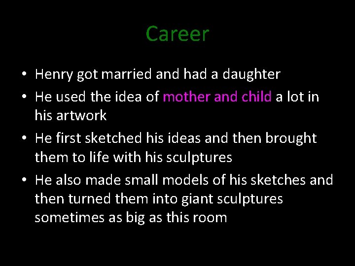 Career • Henry got married and had a daughter • He used the idea