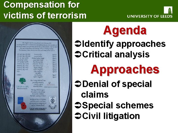 Compensation for victims of terrorism Agenda ÜIdentify approaches ÜCritical analysis Approaches ÜDenial of special