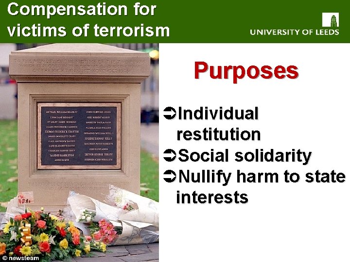 Compensation for victims of terrorism Purposes ÜIndividual restitution ÜSocial solidarity ÜNullify harm to state