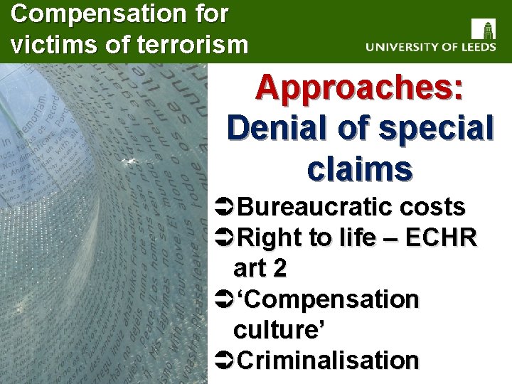 Compensation for victims of terrorism Approaches: Denial of special claims ÜBureaucratic costs ÜRight to