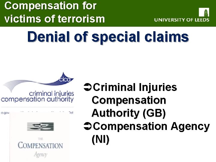 Compensation for victims of terrorism Denial of special claims ÜCriminal Injuries Compensation Authority (GB)