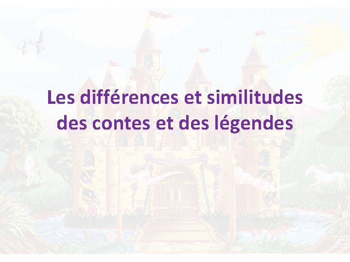 Les différences et similitudes contes et des légendes 