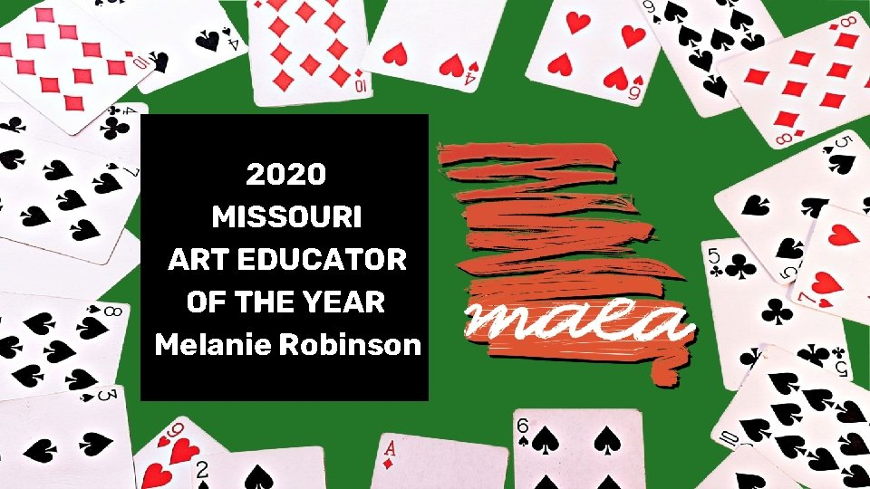 2020 MISSOURI ART EDUCATOR OF THE YEAR Melanie Robinson 