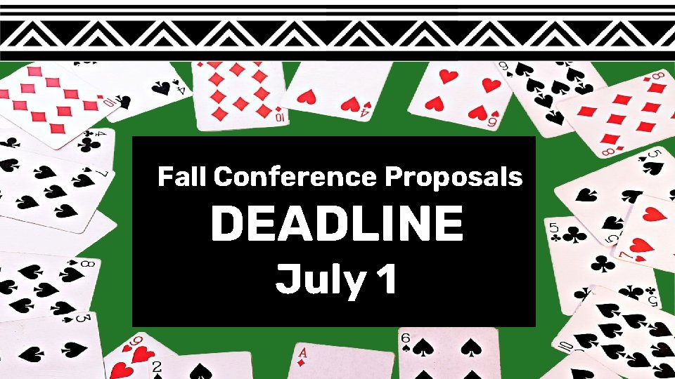 Fall Conference Proposals DEADLINE July 1 SLIDESMANIA. COM 