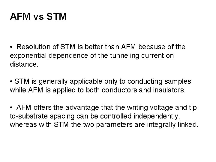 AFM vs STM • Resolution of STM is better than AFM because of the AFM vs STM • Resolution of STM is better than AFM because of the