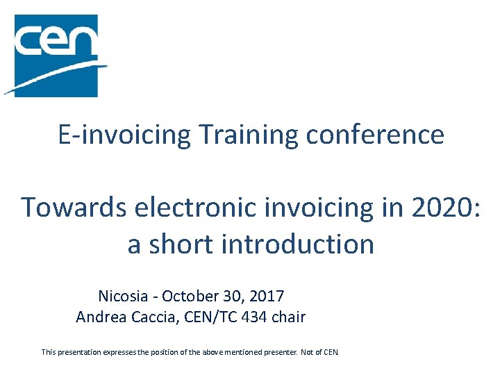 E-invoicing Training conference Towards electronic invoicing in 2020: a short introduction Nicosia - October
