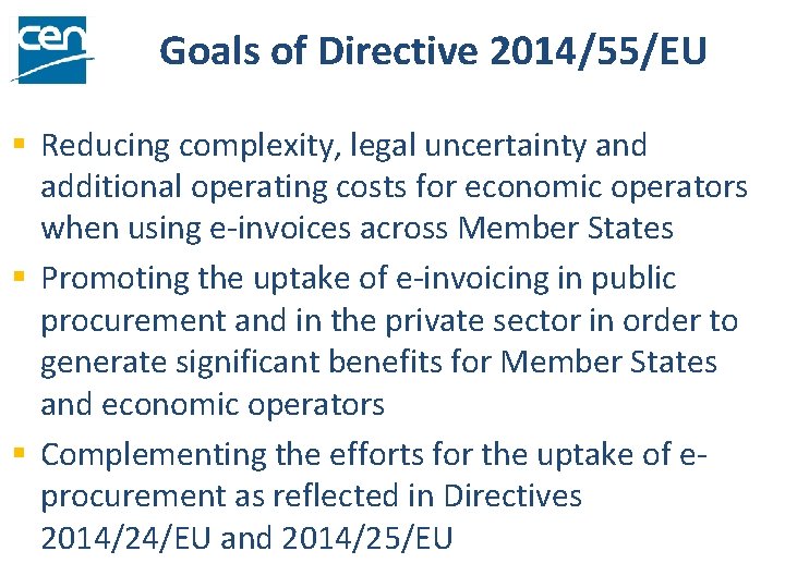 Goals of Directive 2014/55/EU § Reducing complexity, legal uncertainty and additional operating costs for