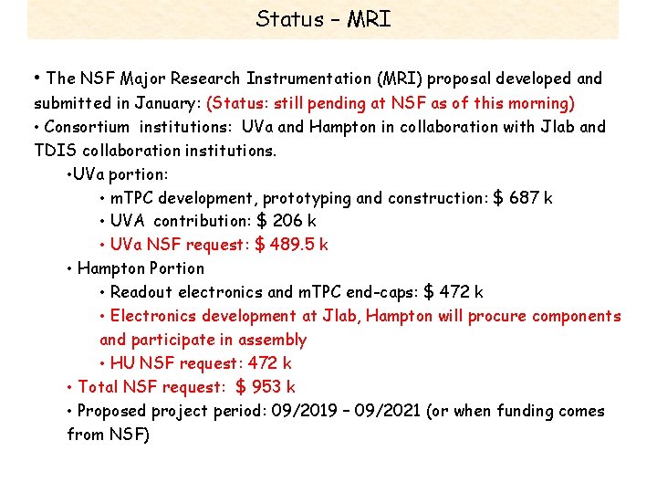 Status – MRI • The NSF Major Research Instrumentation (MRI) proposal developed and submitted