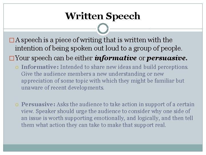 Written Speech � A speech is a piece of writing that is written with