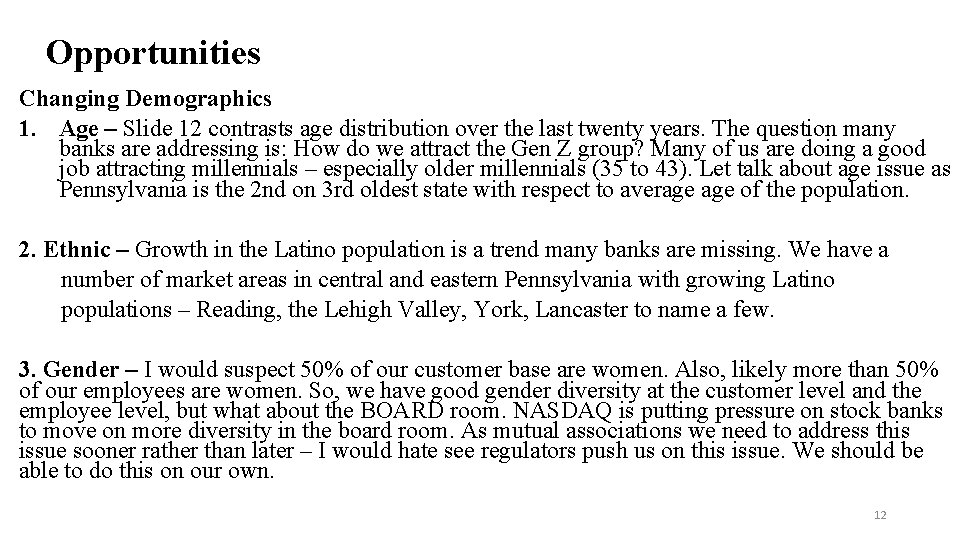 Opportunities Changing Demographics 1. Age – Slide 12 contrasts age distribution over the last