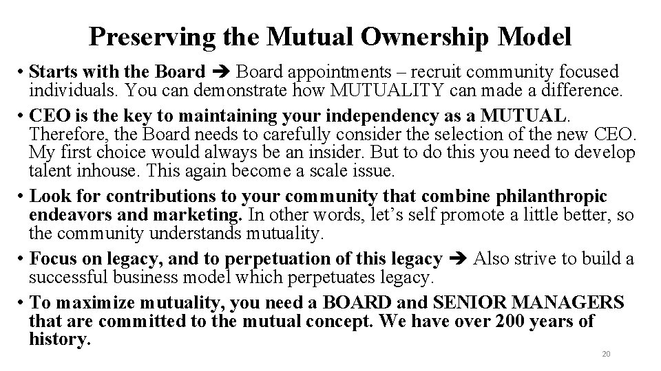 Preserving the Mutual Ownership Model • Starts with the Board appointments – recruit community