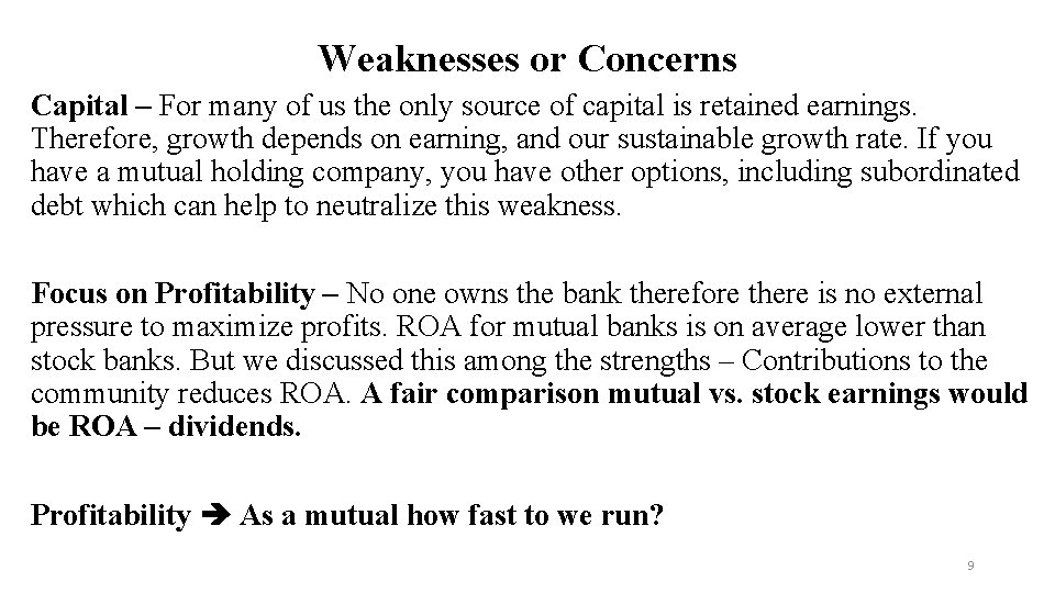 Weaknesses or Concerns Capital – For many of us the only source of capital