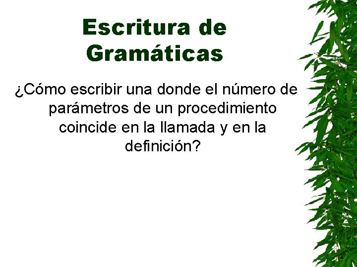 Escritura de Gramáticas ¿Cómo escribir una donde el número de parámetros de un procedimiento