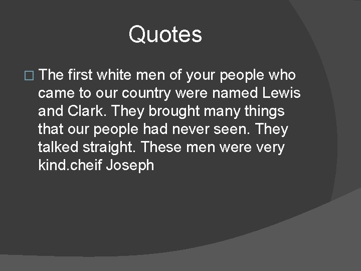 Quotes � The first white men of your people who came to our country