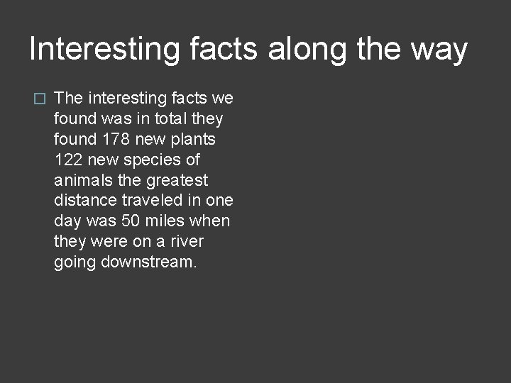 Interesting facts along the way � The interesting facts we found was in total