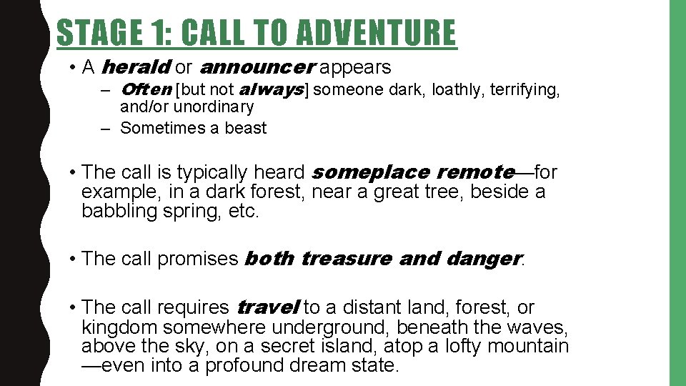 STAGE 1: CALL TO ADVENTURE • A herald or announcer appears – Often [but