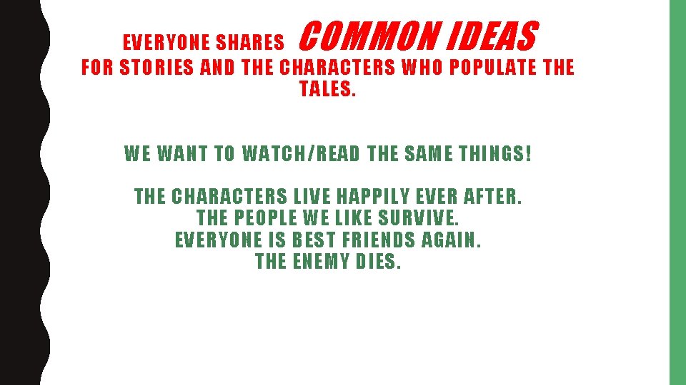 COMMON IDEAS EVERYONE SHARES FOR STORIES AND THE CHARACTERS WHO POPULATE THE TALES. WE