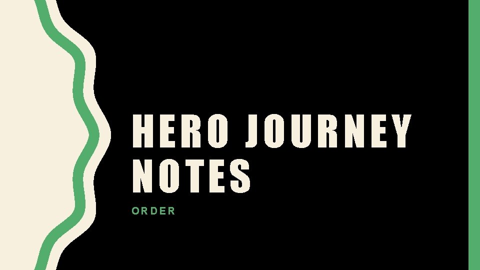 HERO JOURNEY NOTES ORDER 