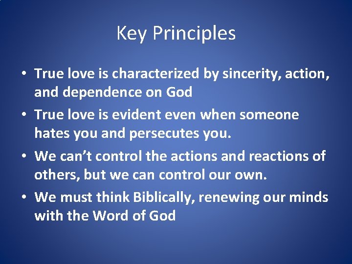 Key Principles • True love is characterized by sincerity, action, and dependence on God