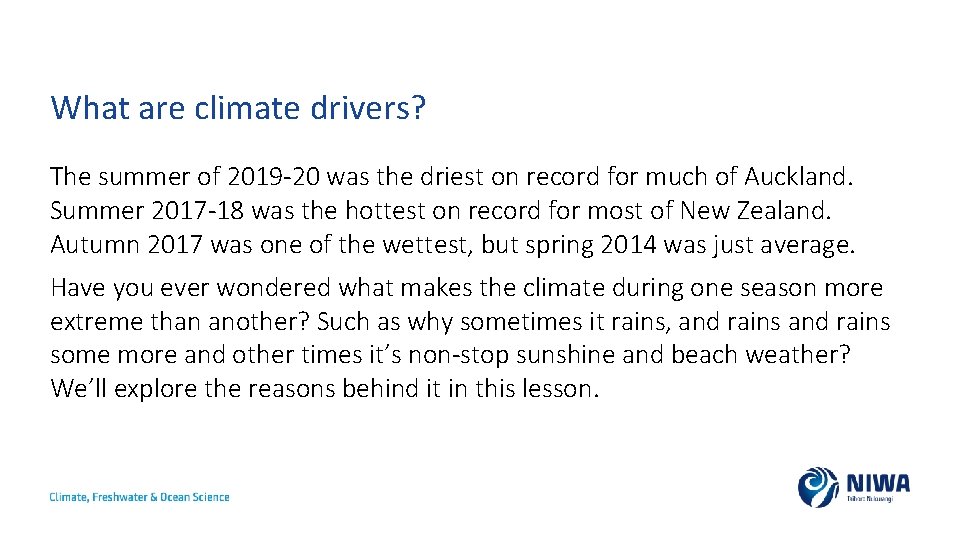 What are climate drivers? The summer of 2019 -20 was the driest on record