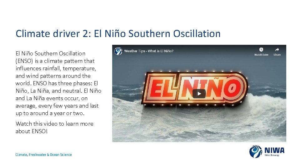 Climate driver 2: El Niño Southern Oscillation (ENSO) is a climate pattern that influences