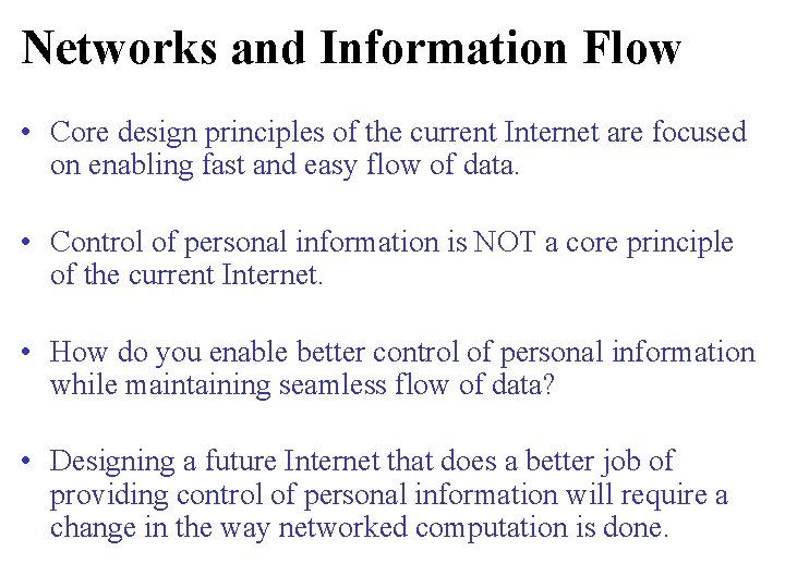 Networks and Information Flow • Core design principles of the current Internet are focused Networks and Information Flow • Core design principles of the current Internet are focused