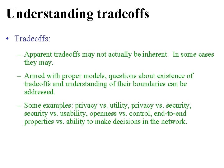 Understanding tradeoffs • Tradeoffs: – Apparent tradeoffs may not actually be inherent. In some Understanding tradeoffs • Tradeoffs: – Apparent tradeoffs may not actually be inherent. In some