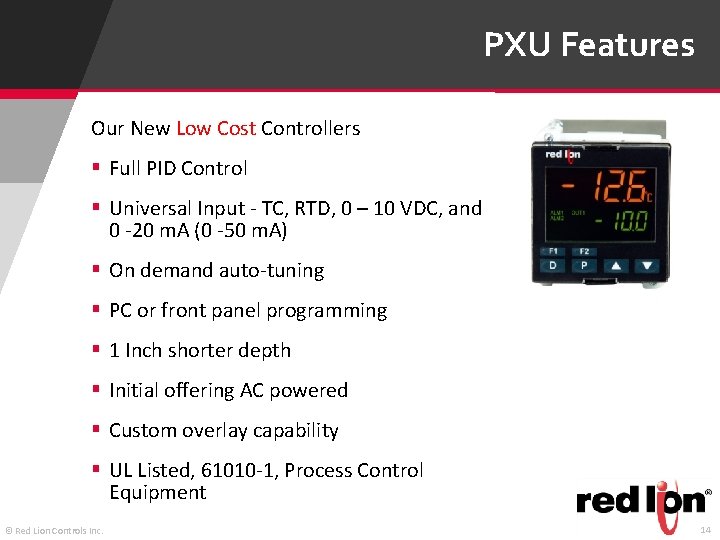 PXU Features Our New Low Cost Controllers § Full PID Control § Universal Input