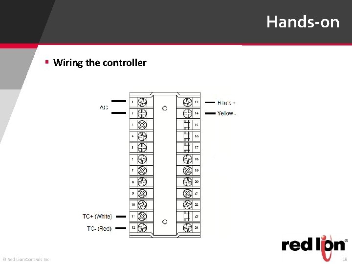 Hands-on § Wiring the controller © Red Lion Controls Inc. 18 