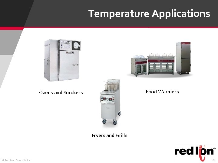 Temperature Applications Food Warmers Ovens and Smokers Fryers and Grills © Red Lion Controls