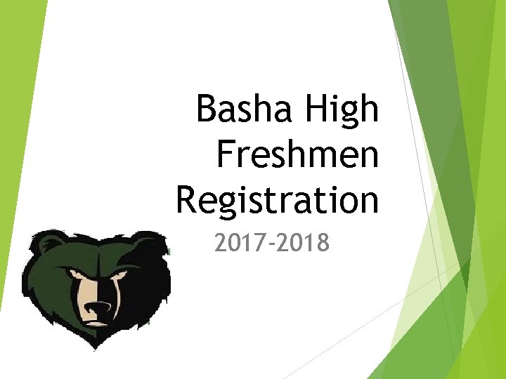 Basha High Freshmen Registration 2017 -2018 