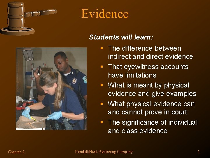Evidence Students will learn: § The difference between indirect and direct evidence § That