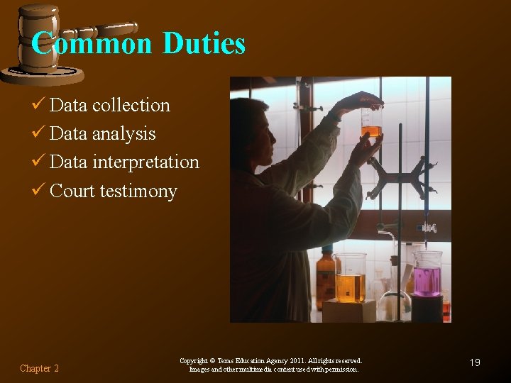 Common Duties ü Data collection ü Data analysis ü Data interpretation ü Court testimony