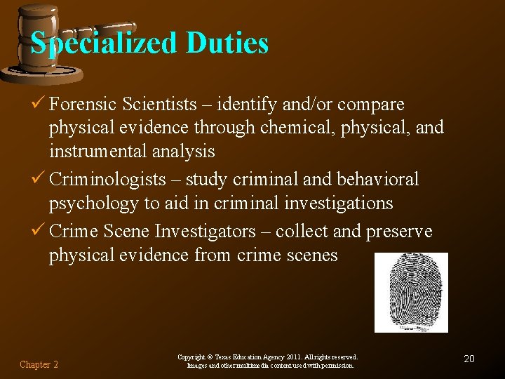 Specialized Duties ü Forensic Scientists – identify and/or compare physical evidence through chemical, physical,