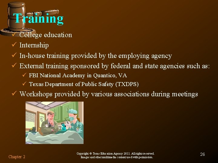 Training ü ü College education Internship In-house training provided by the employing agency External