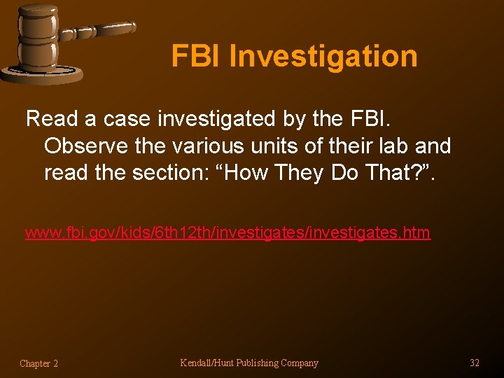 FBI Investigation Read a case investigated by the FBI. Observe the various units of