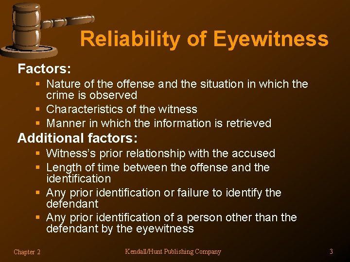 Reliability of Eyewitness Factors: § Nature of the offense and the situation in which