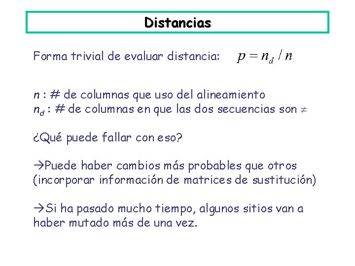 Distancias Forma trivial de evaluar distancia: n : # de columnas que uso del