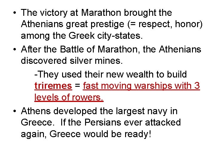  • The victory at Marathon brought the Athenians great prestige (= respect, honor)