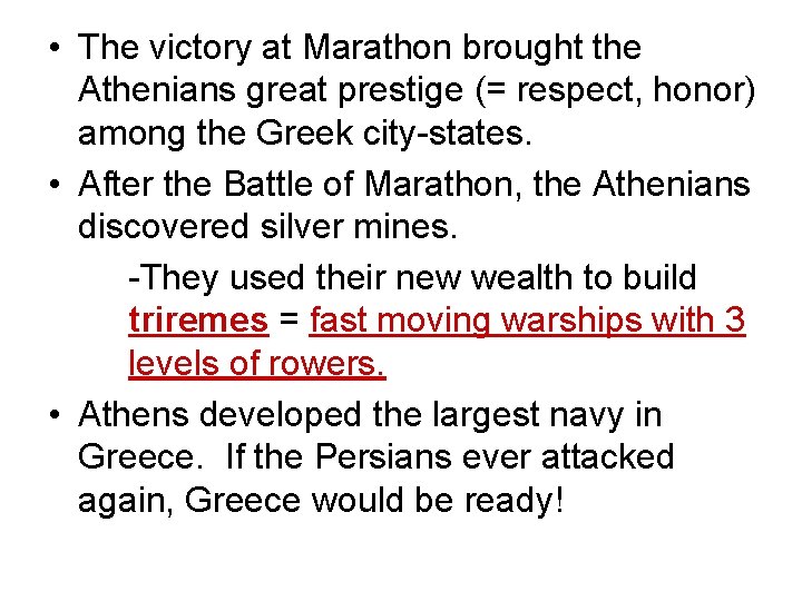 • The victory at Marathon brought the Athenians great prestige (= respect, honor) • The victory at Marathon brought the Athenians great prestige (= respect, honor)