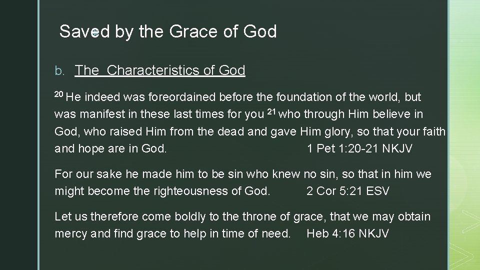 z Saved by the Grace of God b. The Characteristics of God 20 He