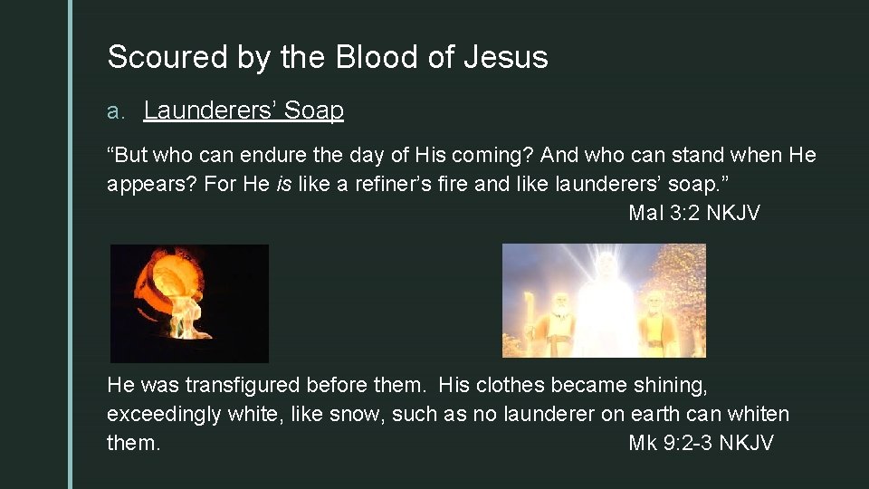 z Scoured by the Blood of Jesus a. Launderers’ Soap “But who can endure