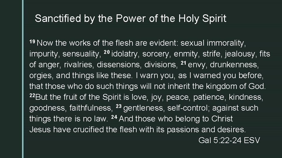 z Sanctified by the Power of the Holy Spirit 19 Now the works of