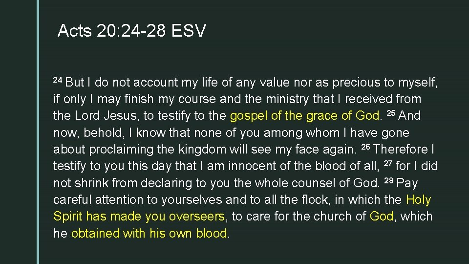 Actsz 20: 24 -28 ESV 24 But I do not account my life of