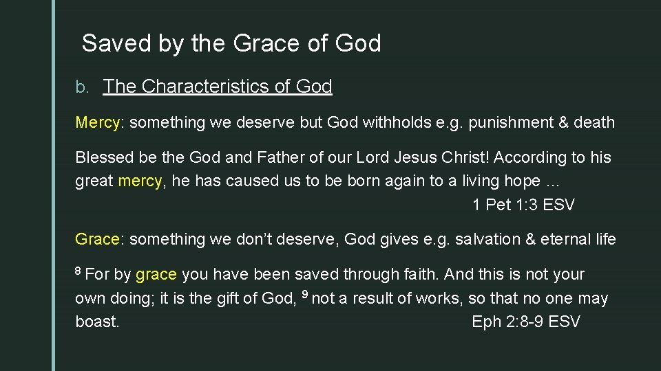 z Saved by the Grace of God b. The Characteristics of God Mercy: something