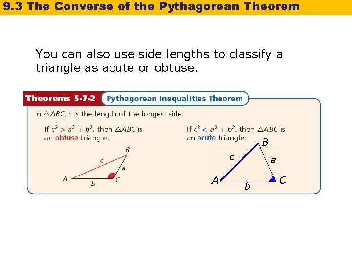 9. 3 The Converse of the Pythagorean Theorem You can also use side lengths